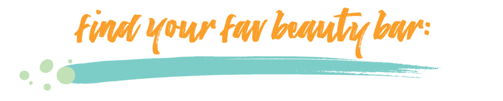 find your favorite beauty bar in orange lettering